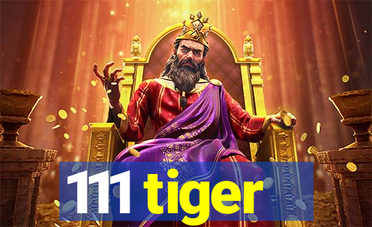 111 tiger